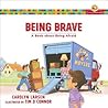 Being Brave: A Book about Being Afraid (Growing God's Kids)