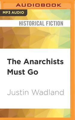 Anarchists Must Go, The
