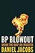 BP Blowout by Daniel Jacobs