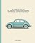 The Complete Book of Classic Volkswagens by John Gunnell