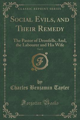 Social Evils, and Their Remedy, Vol. 2 of 4