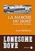 La Marche du mort: Lonesome Dove : les origines (Nature Writing) (French Edition)