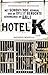 Hotel K by Kathryn Bonella