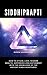 Siddhiprapti: How to Attain Love, Wisdom, Wealth, Happiness and Enlightenment with the Knowledge of the Ancient Hindu Scriptures