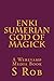 Enki Sumerian God of Magick