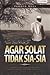 Agar Solat Tidak Sia-Sia