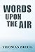 Words upon the Air