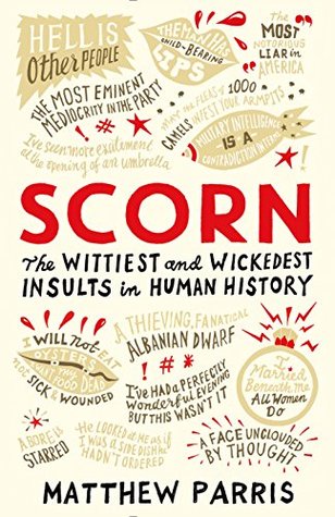 Scorn: The Wickedest Insults in Human History