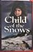 Child of the Snows (l'enfant des neiges)