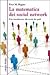 La matematica dei social network. Una introduzione alla teori... by Peter M. Higgins