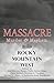 Massacre, Murder, and Mayhem in the Rocky Mountain West by Tim Blevins