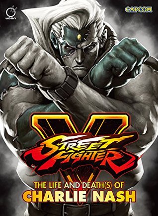 Street Fighter V: The Life and Death(s) of Charlie Nash