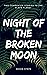 Night of the Broken Moon
