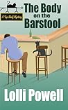 The Body on the Barstool by Lolli Powell