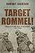 Target Rommel! by Robert  Jackson