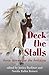 Deck the Stalls: Horse Stories for the Holidays: A Collection of Original Stories From Your Favorite Equestrian Authors