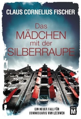 Das Mädchen mit der Silberraupe (Commissaris van Leeuwen, #5)