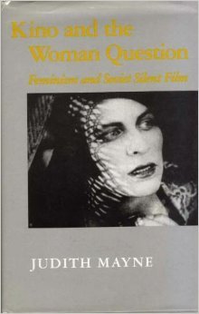 Kino and the Woman Question: Feminism and Soviet Silent Film