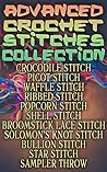 Advanced Crochet Stitches Collection: Crocodile Stitch, Picot Stitch, Waffle Stitch, Ribbed Stitch, Popcorn Stitch, Shell Stitch, Broomstick Lace Stitch, ... Bullion Stitch (Star Stitch, Sampler Throw)