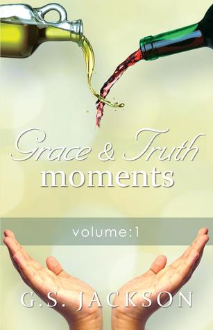 Grace & Truth Moments: Volume 1