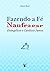 Fazendo a Fé Naufragar: Evangélicos e Católicos Juntos (Portuguese Edition)