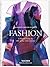 Fashion. Eine Modegeschichte vom 18. bis 20. Jahrhundert