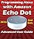 Echo Dot: Dot: Programming Alexa with Amazon Echo Dot 2nd Generation:Echo Dot Advanced User Guide 2016: (Amazon Echo Dot, Amazon Dot, Amazon Echo Dot User ... Dot ebook) (Useful User Guide Book 13)