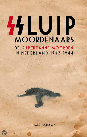 Sluipmoordenaars: De Silbertanne-moorden in Nederland 1943-1944 (Paperback)