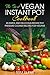 The Best Vegan Pressure Cooker Cookbook: 45 Simple and Delicious Pressure Cooker Recipes for Vegans