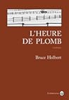 L'Heure de plomb by Bruce Holbert