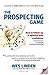 The Prospecting Game: How to Follow-Up & Sponsor with Confidence, Turning Rejection into Success in Network Marketing