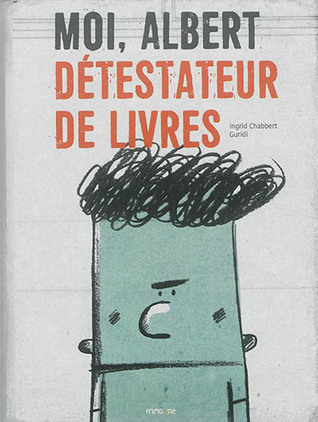 Moi, Albert, détestateur de livres (Board book)