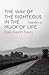 The Way of the Righteous in the Muck of Life: Psalms 1–12