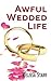 Awful Wedded Life