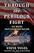Through the Perilous Fight by Steve  Vogel