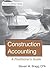 Construction Accounting: A Practitioner's Guide