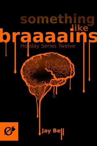 Something Like Braaains (Holidays, #12)