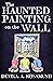 The Haunted Painting on the...
