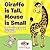 Giraffe is Tall, Mouse is Small | Opposites Book for Kids