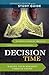 Decision Time with Study Guide: Making Your Ministry Choices Count