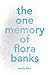 The One Memory of Flora Banks