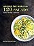 Around the World in 120 Salads: Fresh Healthy Delicious