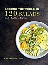 Around the World in 120 Salads: Fresh Healthy Delicious