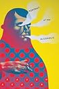 Portrait of the Alcoholic by Kaveh Akbar