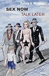 Sex Now, Talk Later