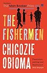 The Fishermen by Chigozie Obioma The Fishermen by Chigozie Obioma