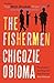 The Fishermen by Chigozie Obioma