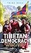 Tibetan Democracy by Trine Brox