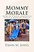 Mommy Morale: How to single handedly raise a happier family