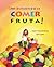 ¡Qué divertido es comer fruta! (Fun & Fruit) (Spanish Edition)